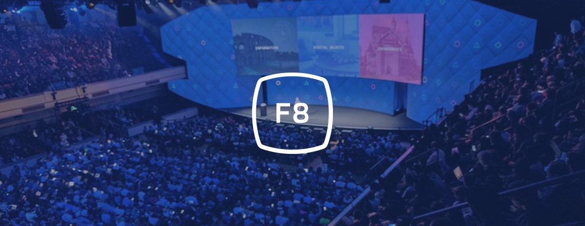 F8 Conference: Facebook Announcements and Their Importance for Businesses
