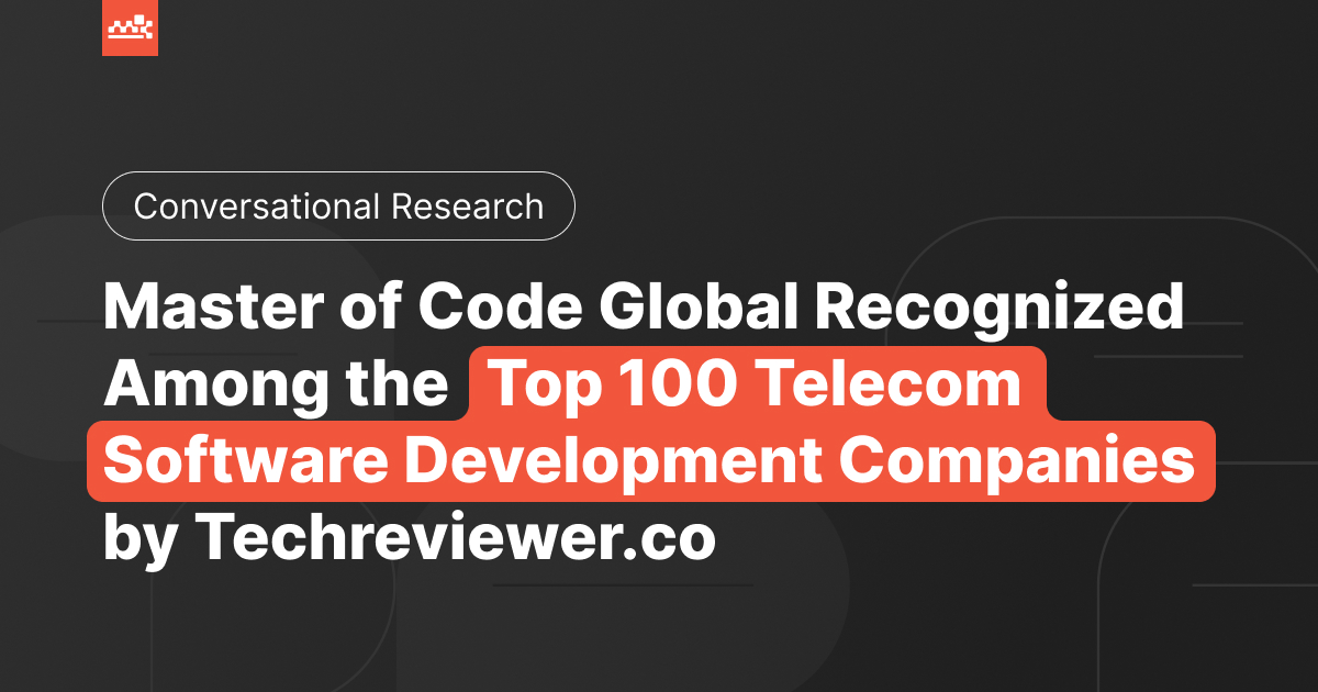 Master of Code Global in Top 100 Telecom Software Development Firms
